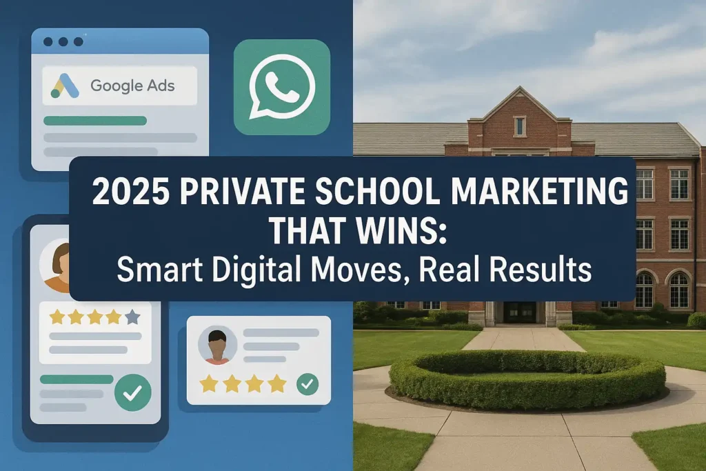 Featured image for 2025 private school marketing strategies — digital trust, Google Ads, WhatsApp, reviews vs. traditional offline branding