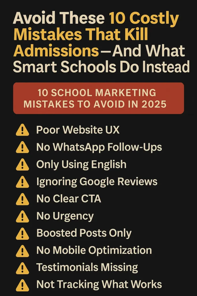 Infographic listing 10 common school marketing mistakes that hurt 2025 admissions, including poor UX, no WhatsApp follow-ups, and lack of urgency